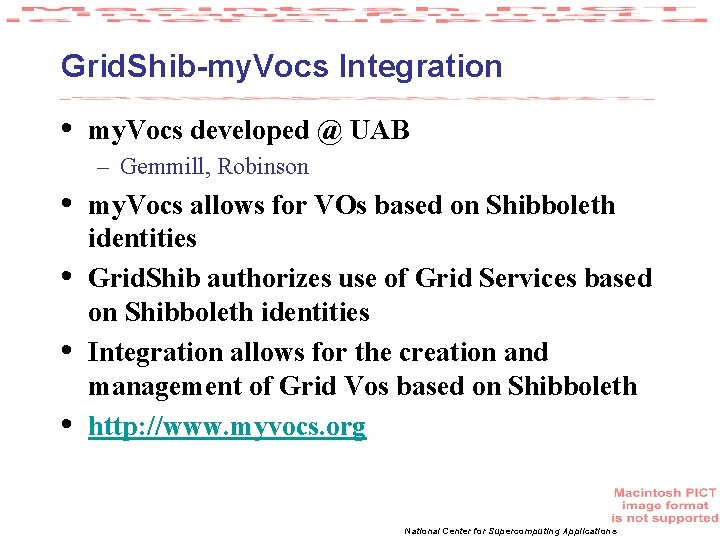 Grid. Shib-my. Vocs Integration • my. Vocs developed @ UAB – Gemmill, Robinson •