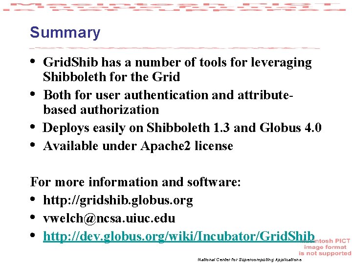 Summary • • Grid. Shib has a number of tools for leveraging Shibboleth for