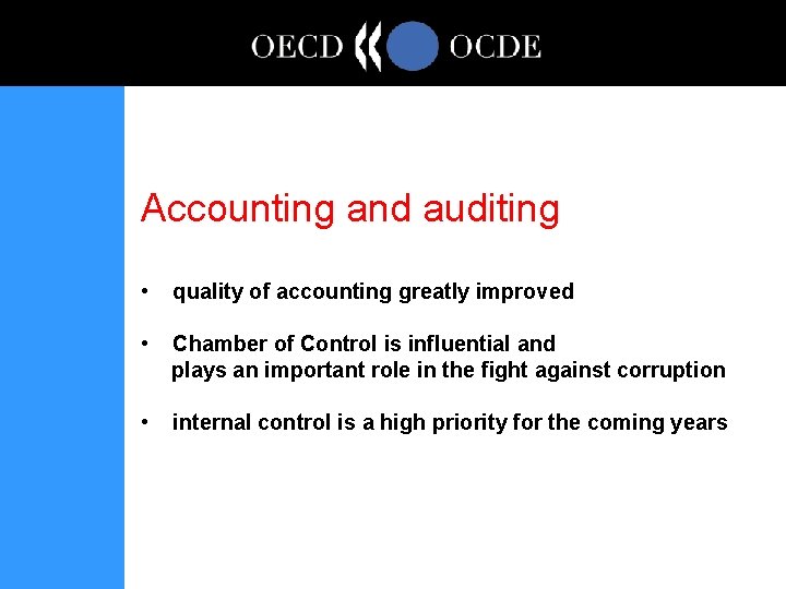 Accounting and auditing • quality of accounting greatly improved • Chamber of Control is