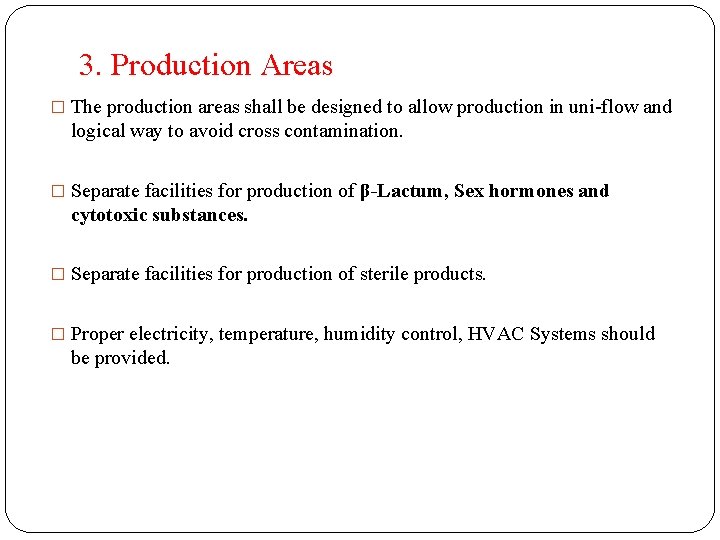 3. Production Areas � The production areas shall be designed to allow production in