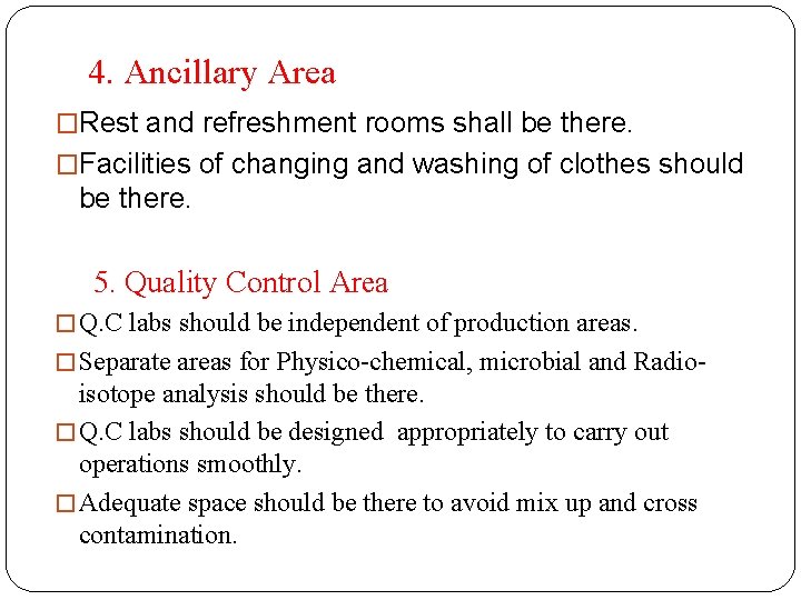 4. Ancillary Area �Rest and refreshment rooms shall be there. �Facilities of changing and