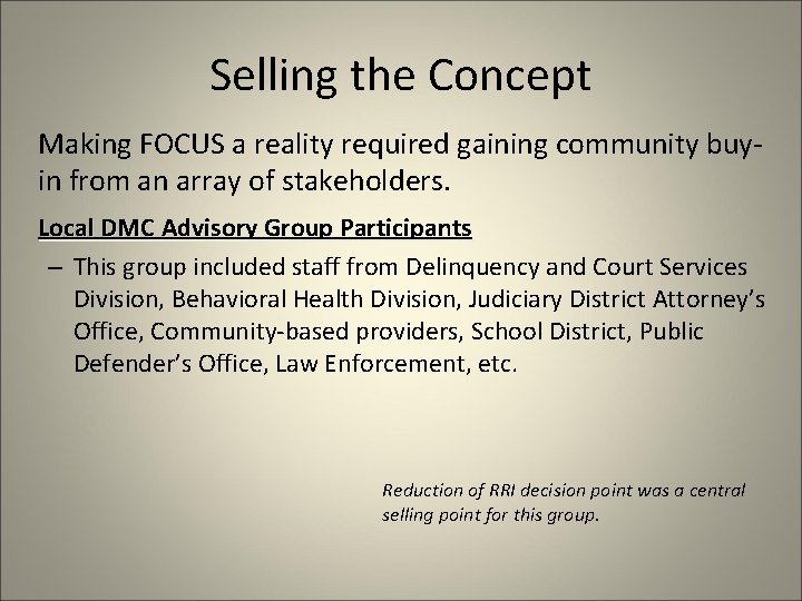 Selling the Concept Making FOCUS a reality required gaining community buyin from an array