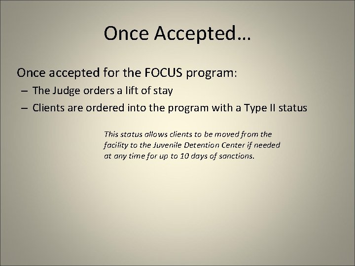 Once Accepted… Once accepted for the FOCUS program: – The Judge orders a lift