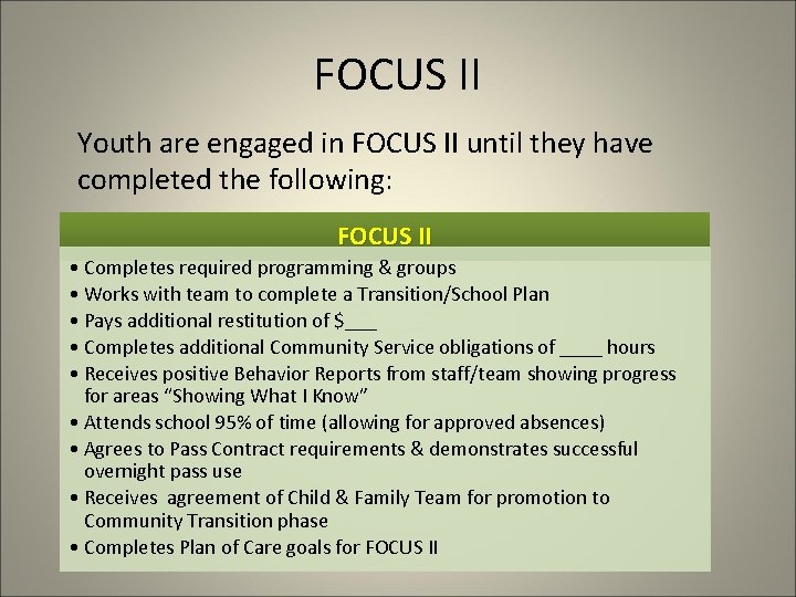 FOCUS II Youth are engaged in FOCUS II until they have completed the following: