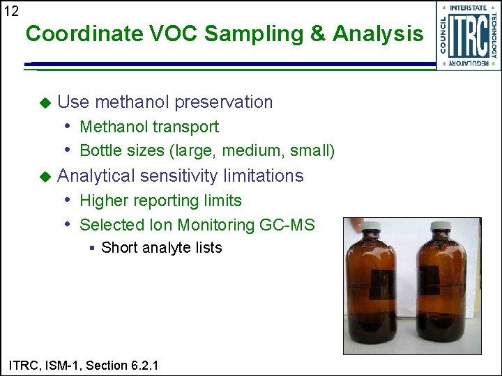 12 Coordinate VOC Sampling & Analysis u Use methanol preservation • Methanol transport •