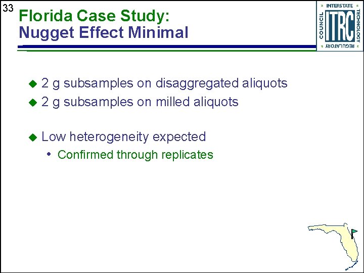 33 Florida Case Study: Nugget Effect Minimal 2 g subsamples on disaggregated aliquots u