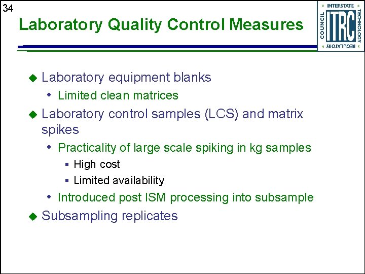 34 Laboratory Quality Control Measures u Laboratory equipment blanks • Limited clean matrices u