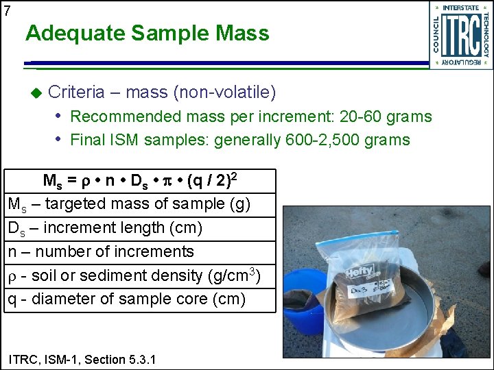 7 Adequate Sample Mass u Criteria – mass (non-volatile) • Recommended mass per increment: