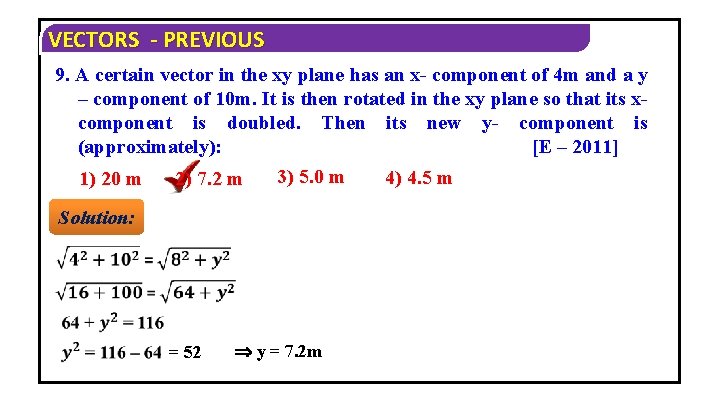 VECTORS - PREVIOUS 9. A certain vector in the xy plane has an x-