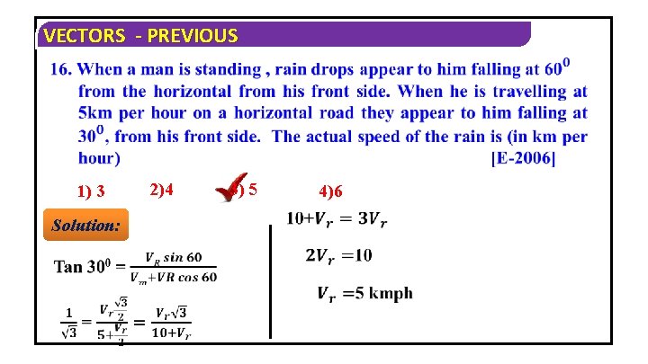 VECTORS - PREVIOUS 1) 3 Solution: 2)4 3) 5 4)6 