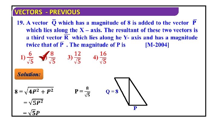 VECTORS - PREVIOUS Solution: Q=8 P 