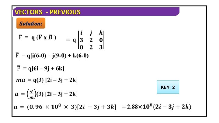 VECTORS - PREVIOUS Solution: KEY: 2 