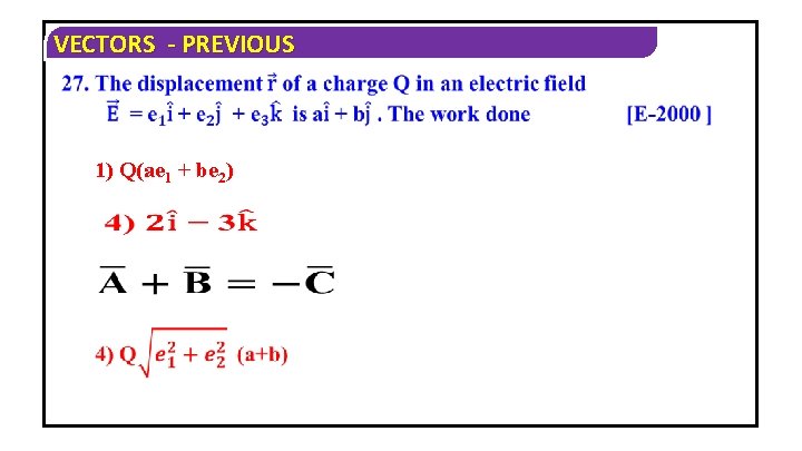 VECTORS - PREVIOUS 1) Q(ae 1 + be 2) 