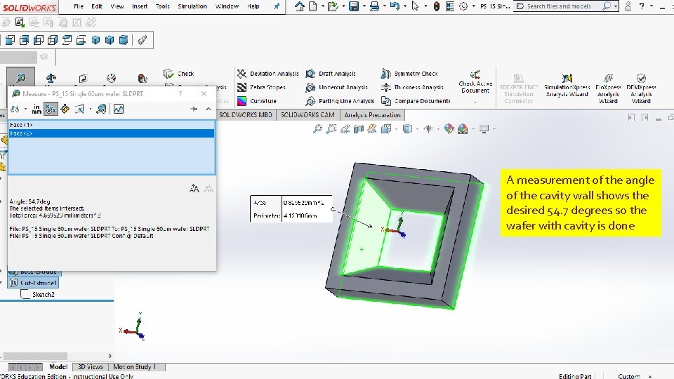 A measurement of the angle of the cavity wall shows the desired 54. 7