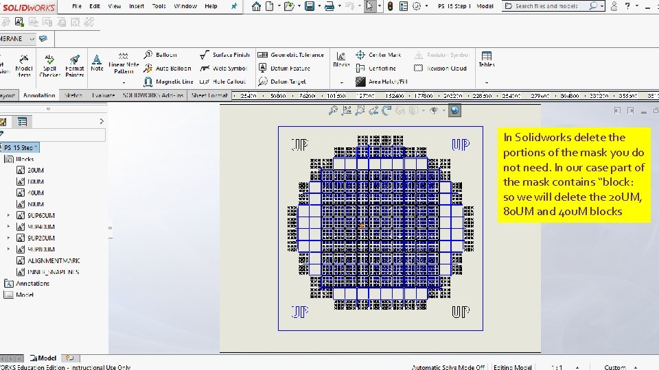 In Solidworks delete the portions of the mask you do not need. In our