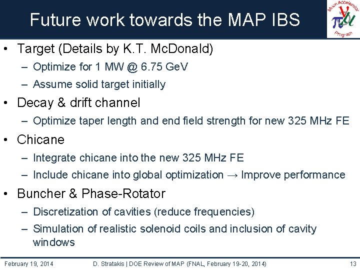 Future work towards the MAP IBS • Target (Details by K. T. Mc. Donald)