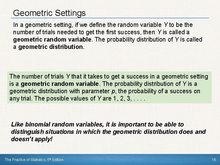 Geometric Settings In a geometric setting, if we define the random variable Y to