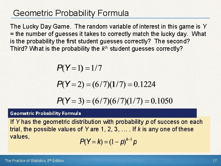 Geometric Probability Formula The Lucky Day Game. The random variable of interest in this