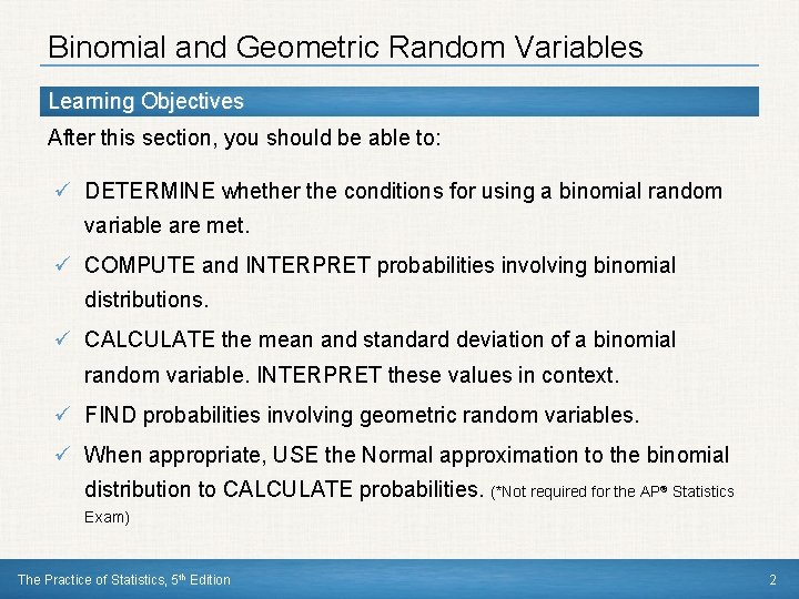 Binomial and Geometric Random Variables Learning Objectives After this section, you should be able