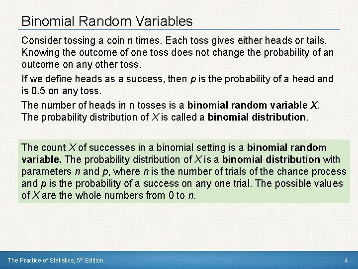 Binomial Random Variables Consider tossing a coin n times. Each toss gives either heads