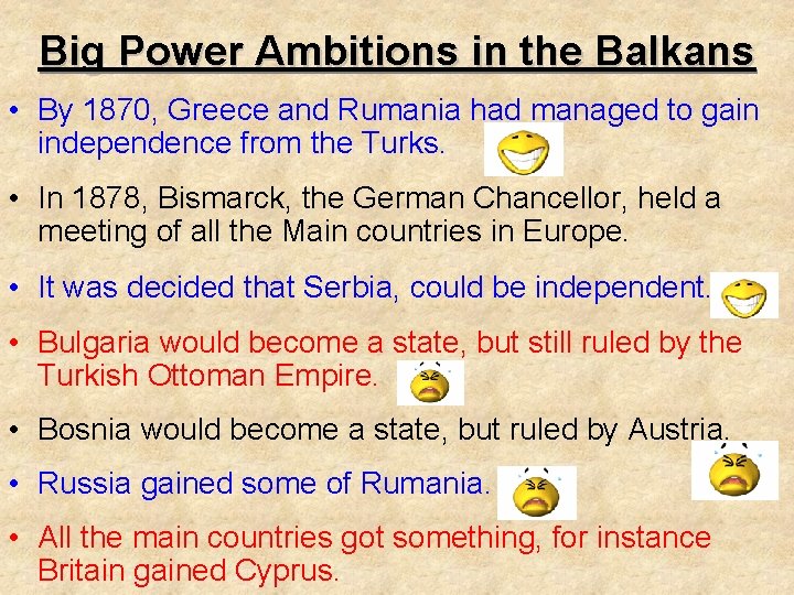 Big Power Ambitions in the Balkans • By 1870, Greece and Rumania had managed