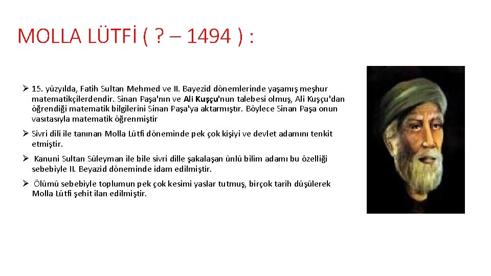 MOLLA LÜTFİ ( ? – 1494 ) : Ø 15. yüzyılda, Fatih Sultan Mehmed