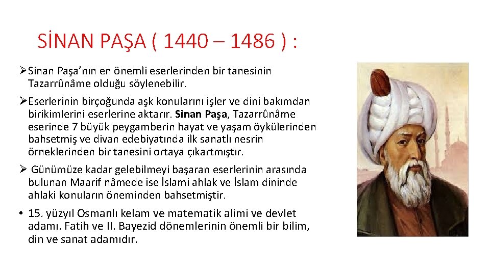 SİNAN PAŞA ( 1440 – 1486 ) : ØSinan Paşa’nın en önemli eserlerinden bir