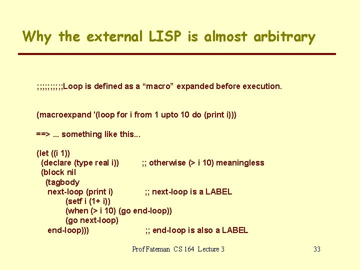 Why the external LISP is almost arbitrary ; ; ; ; ; Loop is