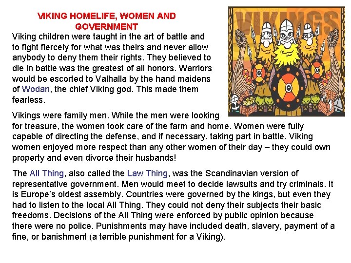 VIKING HOMELIFE, WOMEN AND GOVERNMENT Viking children were taught in the art of battle