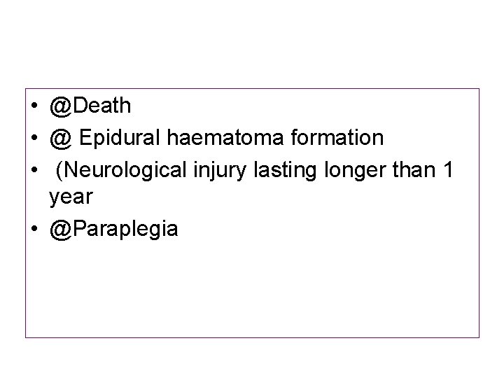  • @Death • @ Epidural haematoma formation • (Neurological injury lasting longer than