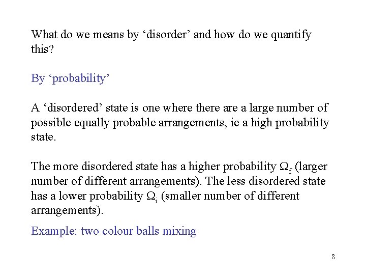 What do we means by ‘disorder’ and how do we quantify this? By ‘probability’
