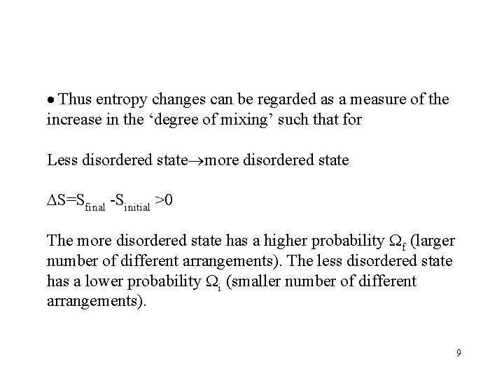 · Thus entropy changes can be regarded as a measure of the increase in