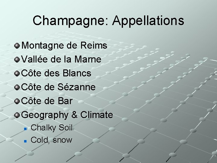 Champagne: Appellations Montagne de Reims Vallée de la Marne Côte des Blancs Côte de