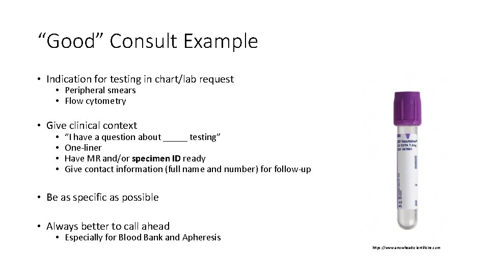 “Good” Consult Example • Indication for testing in chart/lab request • Peripheral smears •