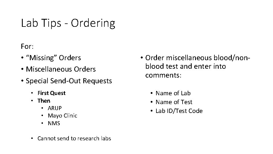 Lab Tips - Ordering For: • “Missing” Orders • Miscellaneous Orders • Special Send-Out