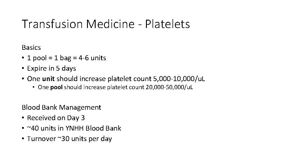 Transfusion Medicine - Platelets Basics • 1 pool = 1 bag = 4 -6