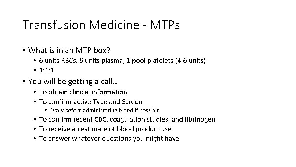 Transfusion Medicine - MTPs • What is in an MTP box? • 6 units