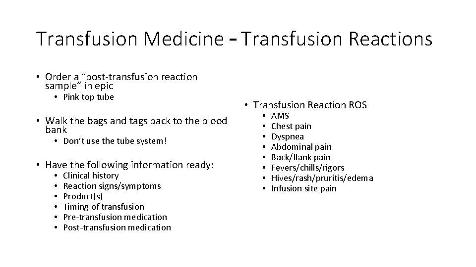 Transfusion Medicine – Transfusion Reactions • Order a “post-transfusion reaction sample” in epic •