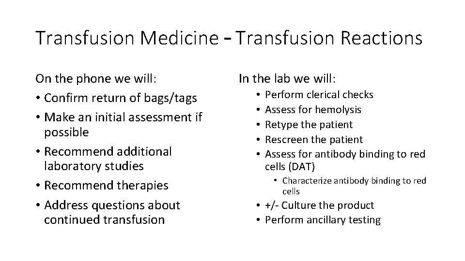 Transfusion Medicine – Transfusion Reactions On the phone we will: • Confirm return of