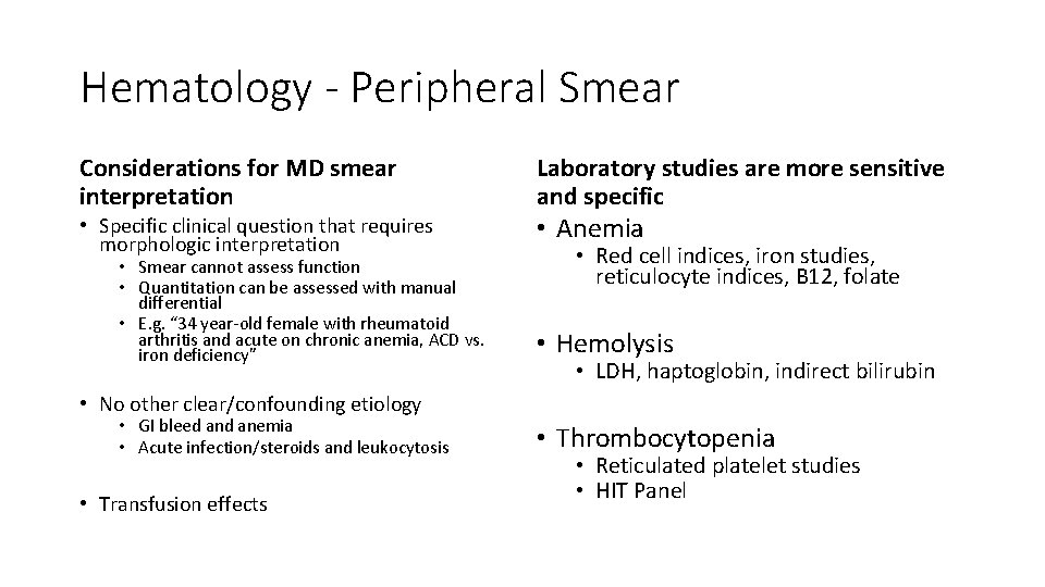 Hematology - Peripheral Smear Considerations for MD smear interpretation • Specific clinical question that