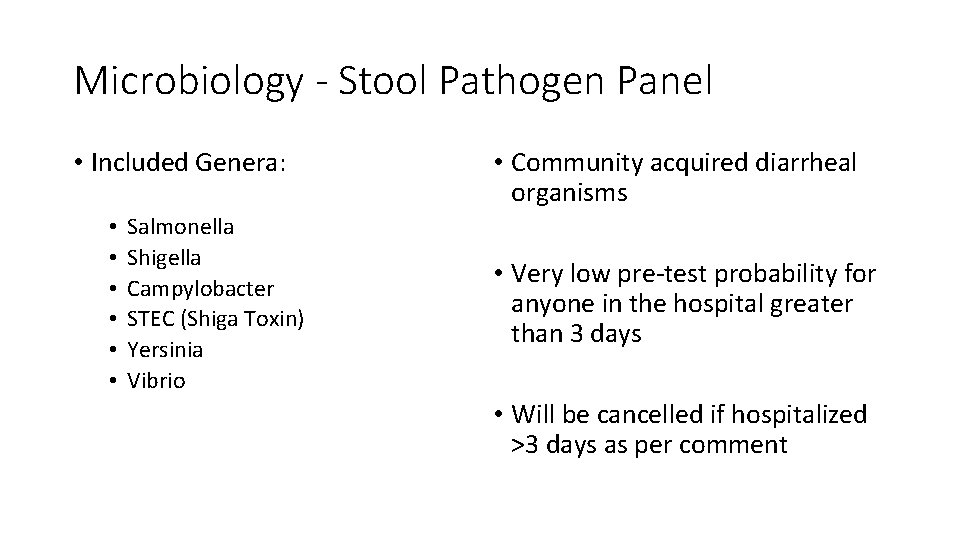 Microbiology - Stool Pathogen Panel • Included Genera: • • • Salmonella Shigella Campylobacter