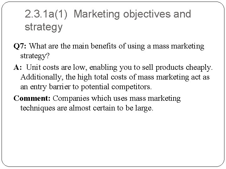 2. 3. 1 a(1) Marketing objectives and strategy Q 7: What are the main