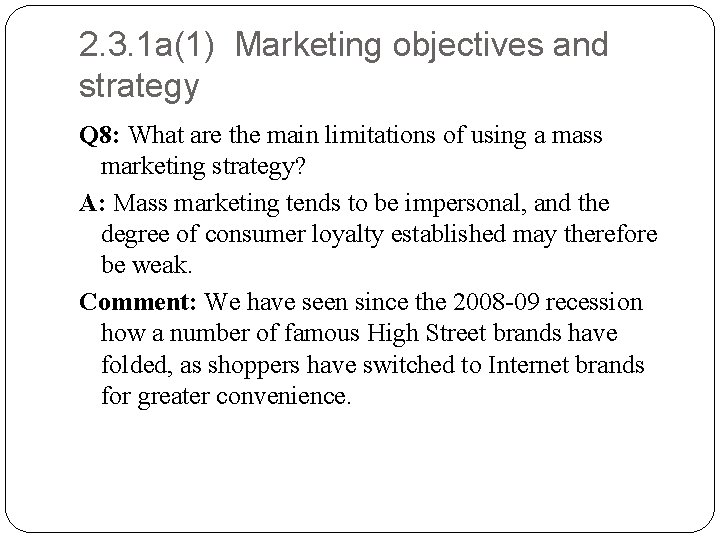 2. 3. 1 a(1) Marketing objectives and strategy Q 8: What are the main