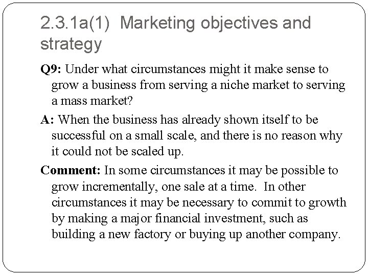 2. 3. 1 a(1) Marketing objectives and strategy Q 9: Under what circumstances might