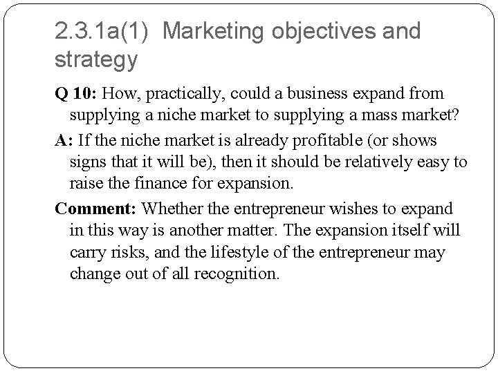 2. 3. 1 a(1) Marketing objectives and strategy Q 10: How, practically, could a