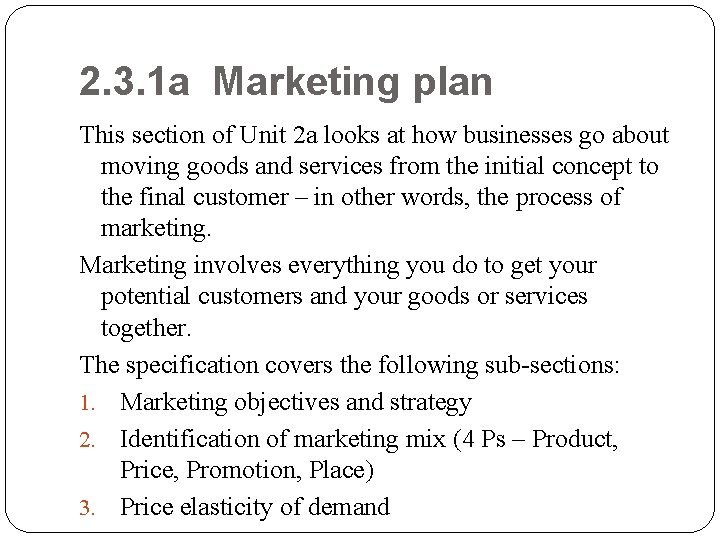 2. 3. 1 a Marketing plan This section of Unit 2 a looks at