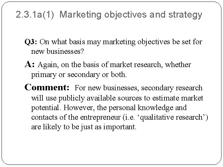 2. 3. 1 a(1) Marketing objectives and strategy Q 3: On what basis may
