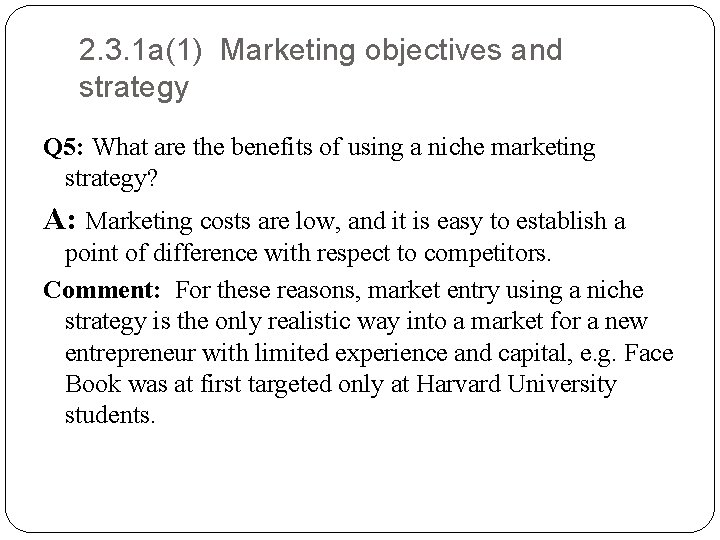 2. 3. 1 a(1) Marketing objectives and strategy Q 5: What are the benefits