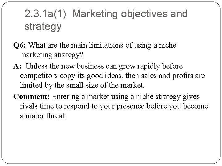 2. 3. 1 a(1) Marketing objectives and strategy Q 6: What are the main