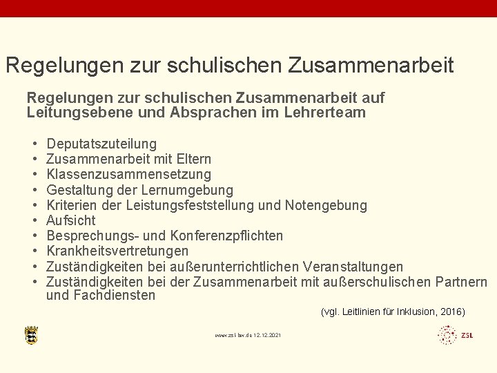 Regelungen zur schulischen Zusammenarbeit auf Leitungsebene und Absprachen im Lehrerteam • • • Deputatszuteilung